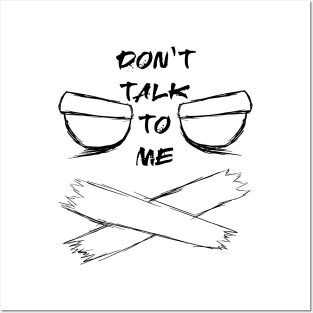 don't talk to me Posters and Art